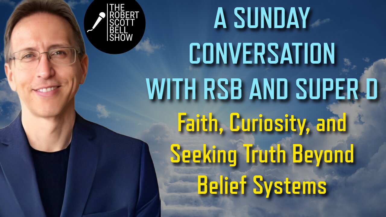 A Sunday Conversation With Robert and Super Don – Faith, Curiosity, and Seeking Truth Beyond Belief Systems - The RSB Show 12-21-25