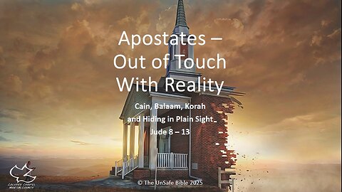 Jude 8-13 Apostates - Out of Touch With Reality