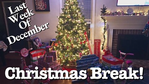 It's CHRISTMAS WEEK!! // Christmas Break & New Toys