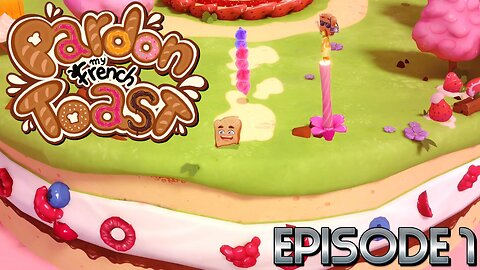 We Are A Slice Of Toast On A Mystical Journey Through A Candy World! | Pardon My French Toast – Ep1