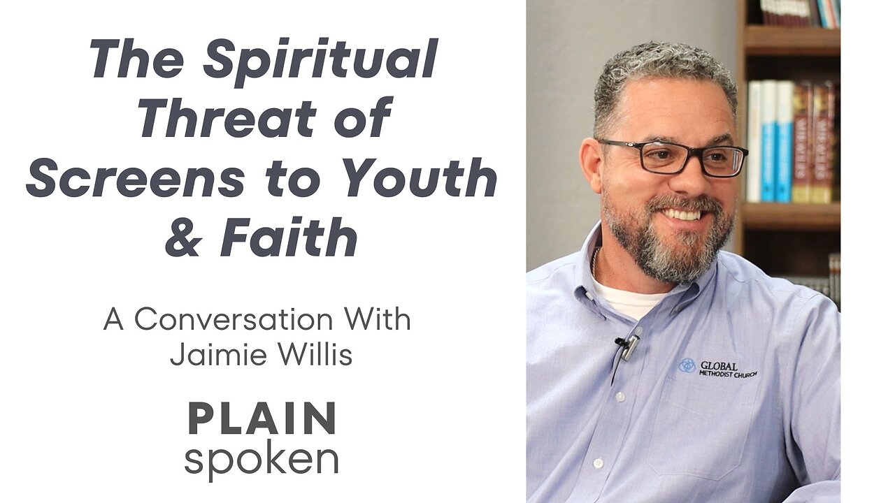 The Spiritual Threat of Screens to Youth & Faith - A Conversation with Jaimie Willis