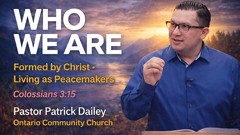WHO WE ARE | Colossians 3:15 | Ontario Community Church (Ontario, OR)