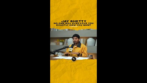 @jayshetty No one will ever love you exactly how you want