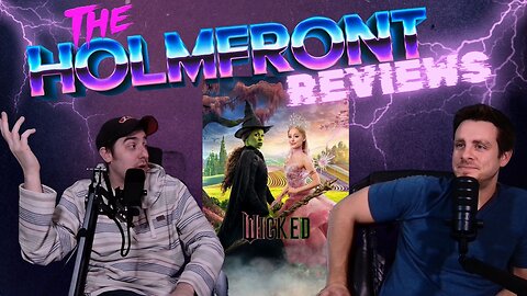 #28 WICKED | The HolmFront Reviews