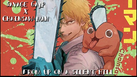 Savage Ga$p x Chainsaw Man AMV