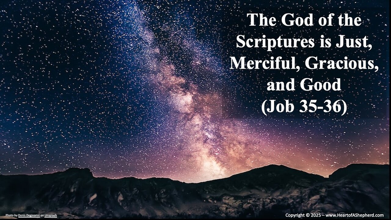 The God of the Scriptures is Just, Merciful, Gracious, and Good (Job 35-36)