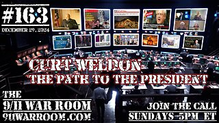 163.20241229 The 9/11 WarRoom: Curt Weldon - The Path To The President