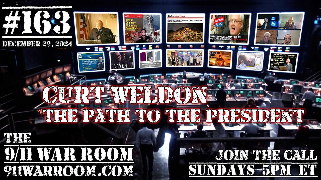 163.20241229 The 9/11 WarRoom: Curt Weldon - The Path To The President