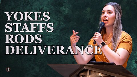 "Yokes, Staffs, Rods, Deliverance" | Madison Mullins