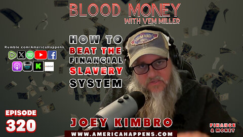 How to Beat the Financial Slavery system with Joey Kimbro (Blood Money Episode 320)