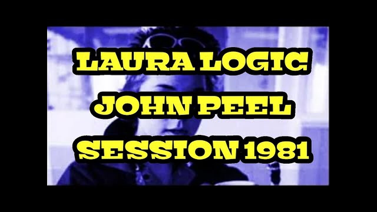 Laura Logic - Peel Session 1981...