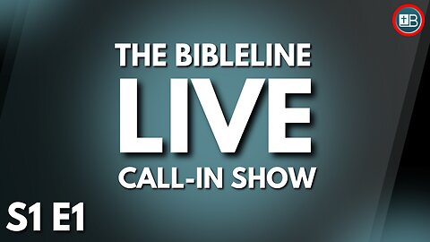 The BibleLine LIVE Call-In Show S1 E1 (REPLAY)