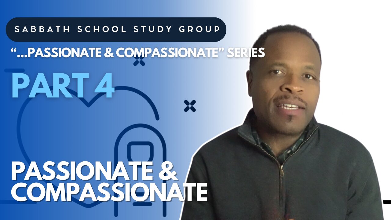 Compassionate and Passion - Deuteronomy 4 Sabbath School Study Group Lesson w/ Chris Bailey III