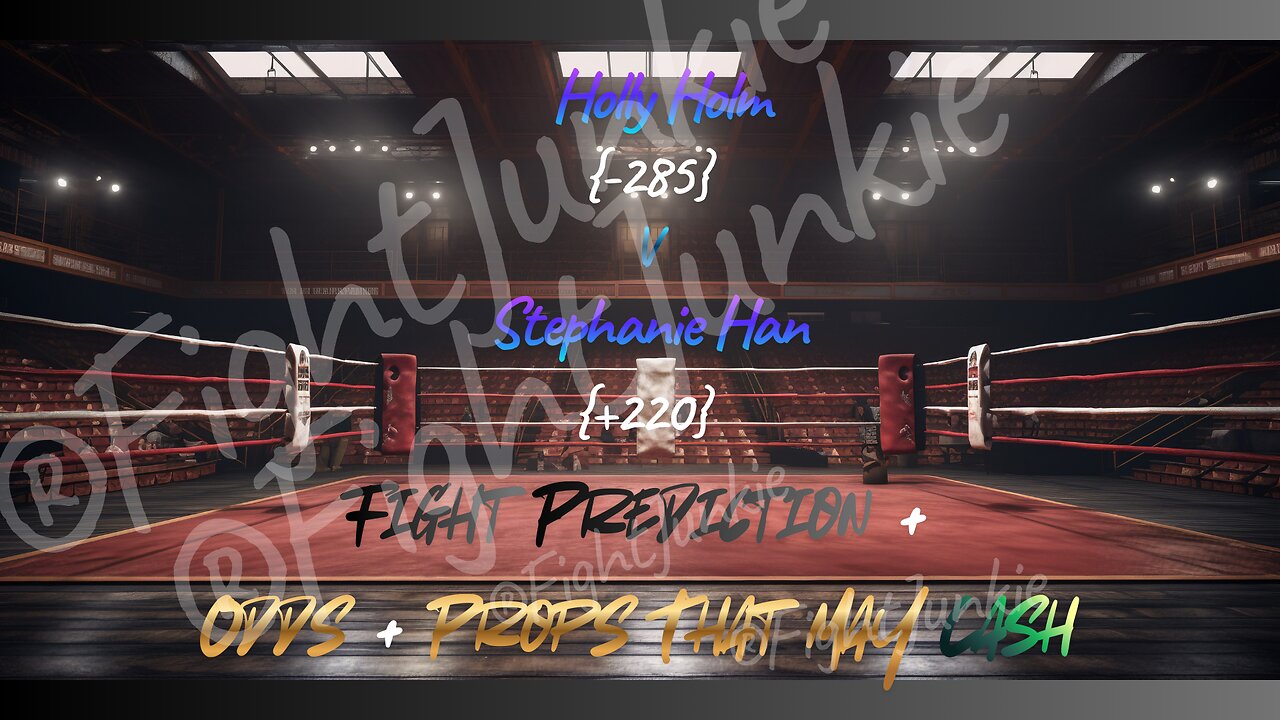 Serrano V Tellez Boxing Card Predictions! Odds + Props + Picks! Holly Holm V Stephanie Han!