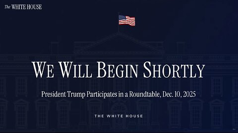 LIVE REPLAY: President Trump Holds a Roundtable Event - 12/10/25