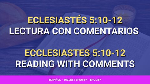 📖 ️Eclesiastés - Ecclesiastes 5:10-12 | Lectura con comentarios | Reading with comments