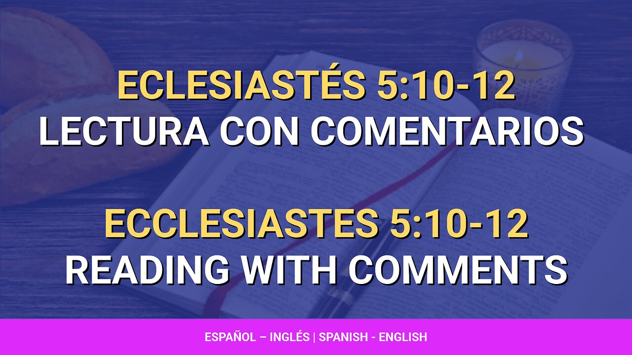 📖 ️Eclesiastés - Ecclesiastes 5:10-12 | Lectura con comentarios | Reading with comments