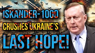 Douglas Macgregor: NATO STUNNED as Iskander-1000 WIPES OUT Ukraine’s LAST HOPE!