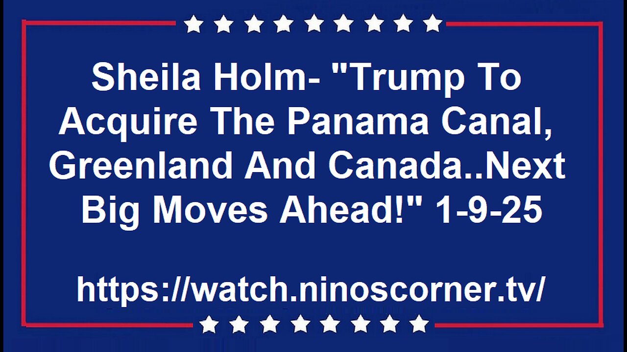 "Trump To Acquire Panama Canal, Greenland & Canada, Big Moves Ahead!" 1-9-25