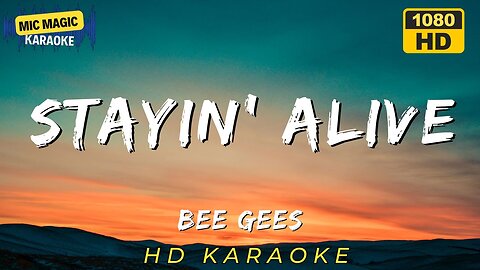 STAYIN' ALIVE - BEE GEES (HD KARAOKE VERSION)