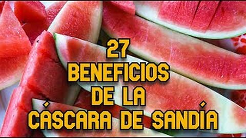 27 Beneficios de la Cáscara de Sandía