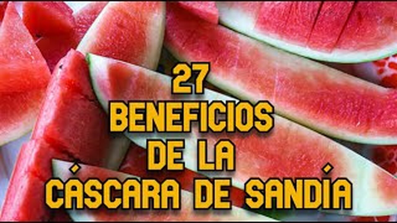 27 Beneficios de la Cáscara de Sandía