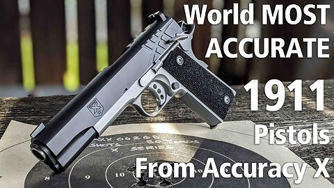 Worlds most accurate 1911 pistols from Accuracy X