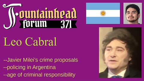 FF-371: Leo Cabral on policing in Argentina and Javier Milei's proposals for criminal law