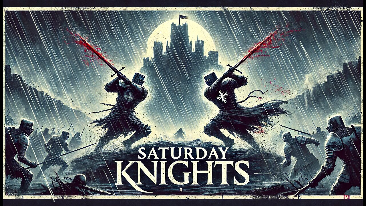 Saturday Knight's Alright For A Fight 👑 🗡️ ⚔️