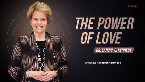 The Power of Love | Dr. Sandra G. Kennedy