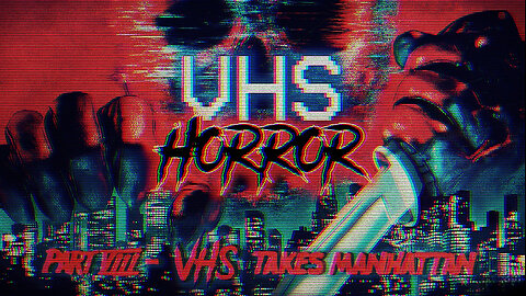 VHS Horror VIII: VHS Takes Manhattan! - Horrorsynth / Synthwave / Horrorwave Halloween Mix