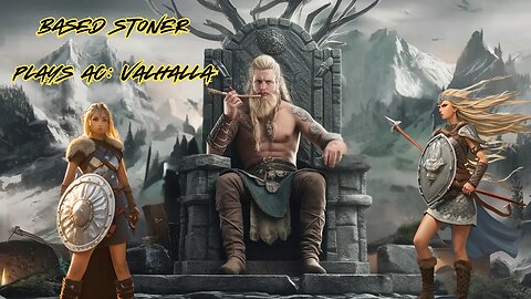 Based stoner plays ac: valhalla