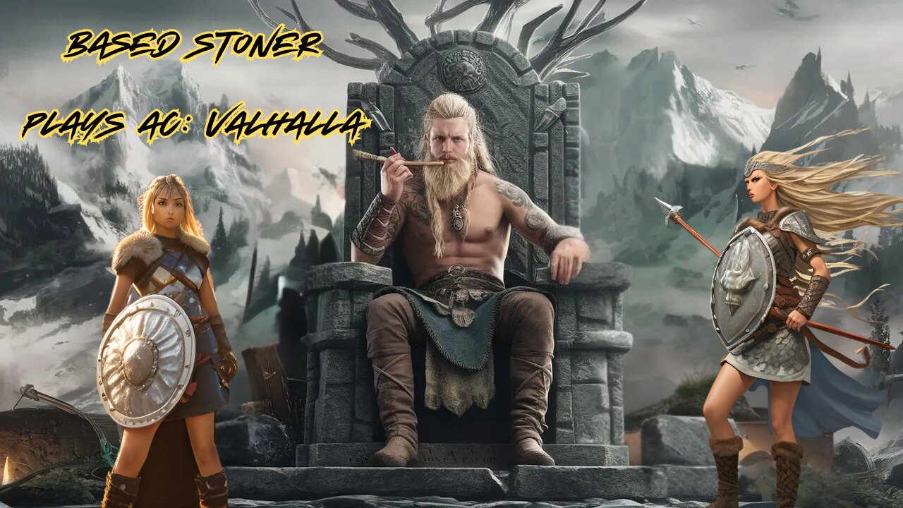 Based stoner plays ac: valhalla