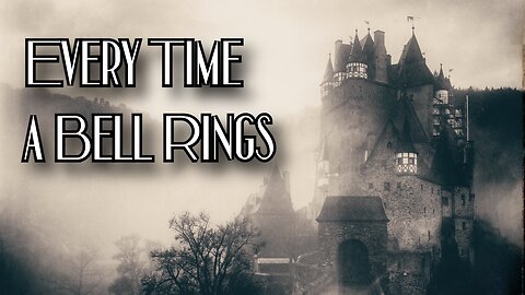 Every Time a Bell Rings