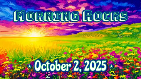 ☀️ Morning Rocks - 10.2.25