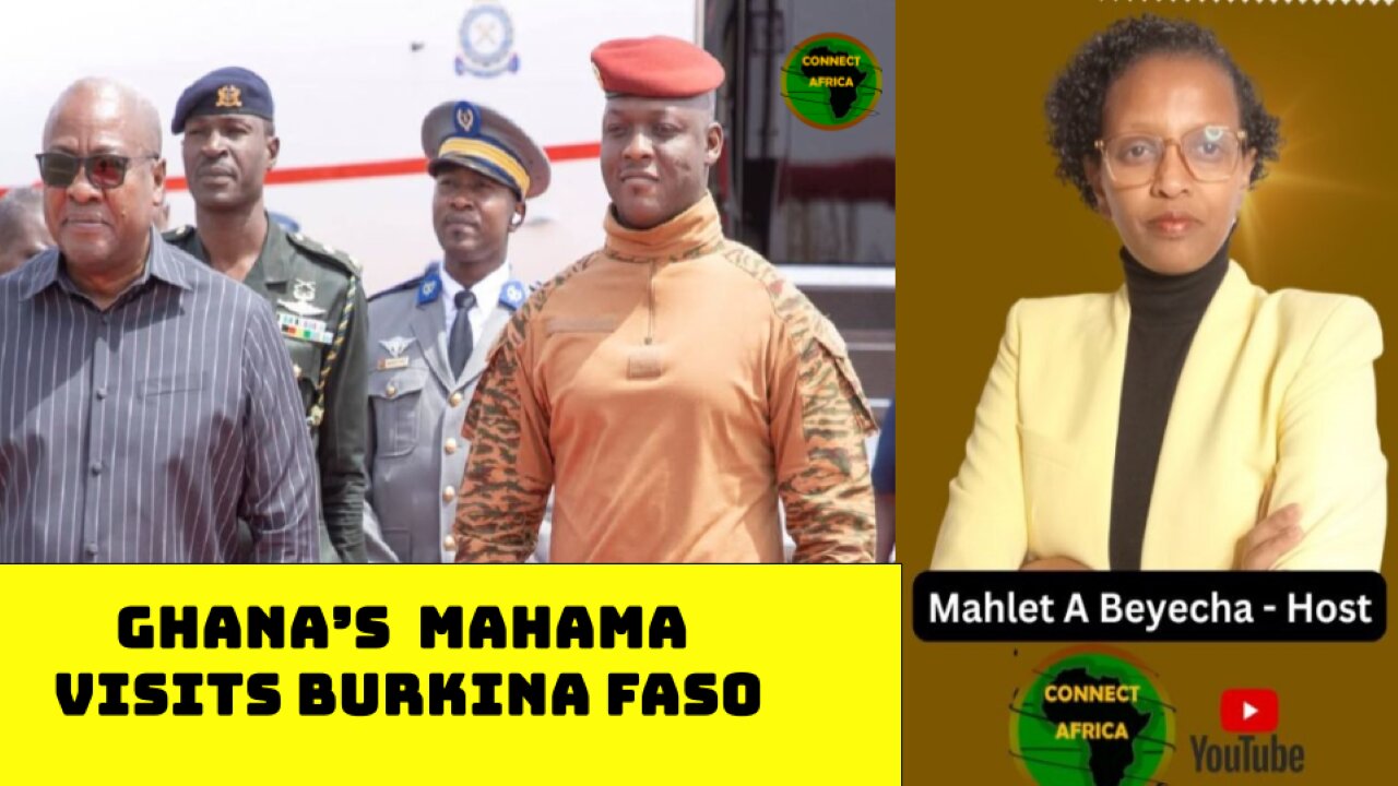 GHANA'S MAHAMA VISIT BURKINA FASO | TRUMP ACCEPTS TSHISEKEDI'S CALL IN EXCHANGE FOR MINERALS