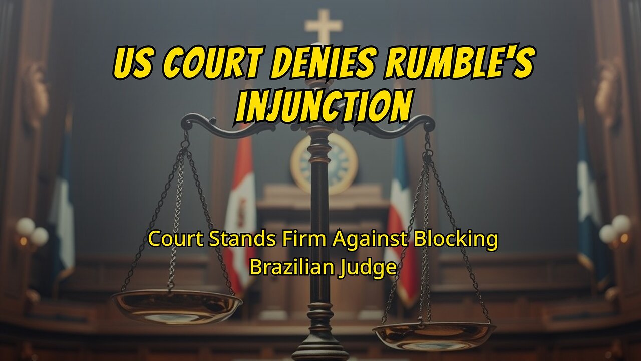US Court Rejects Rumbles Injunction Against Brazilian Supreme Court Judge