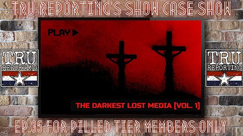 TRU REPORTING'S SECRET SHOW! ep.35 Tonight's Topic: The Darkest Lost Media [Vol. 1]