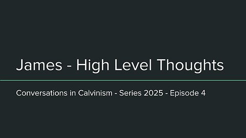 James - High Level Thoughts - A Prepisode - CIC 2025-04