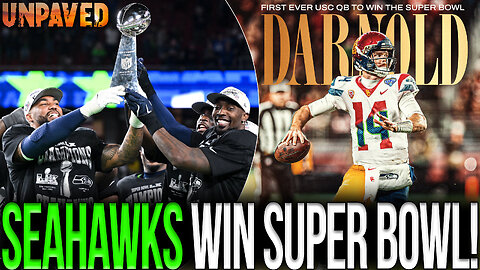 Sam Darnold Leads Seahawks To Super Bowl LX WIN vs. Patriots! | UNPAVED