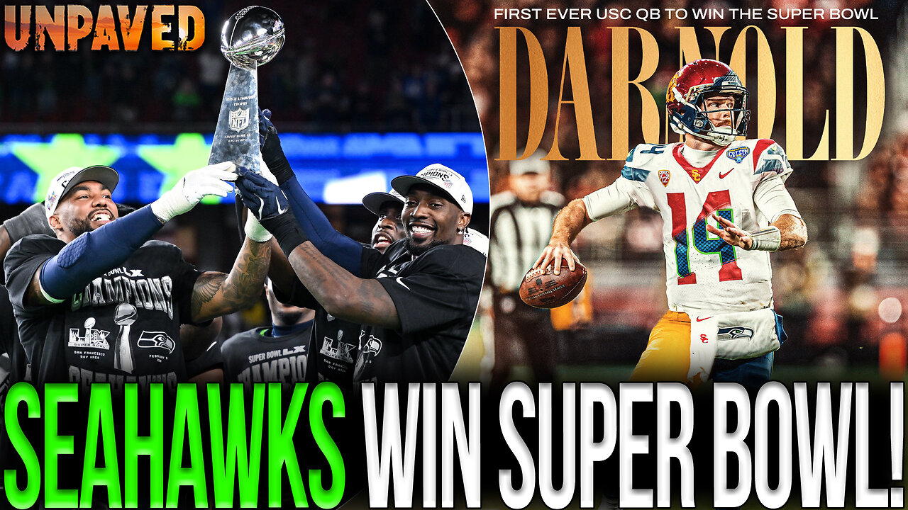 Sam Darnold Leads Seahawks To Super Bowl LX WIN vs. Patriots! | UNPAVED