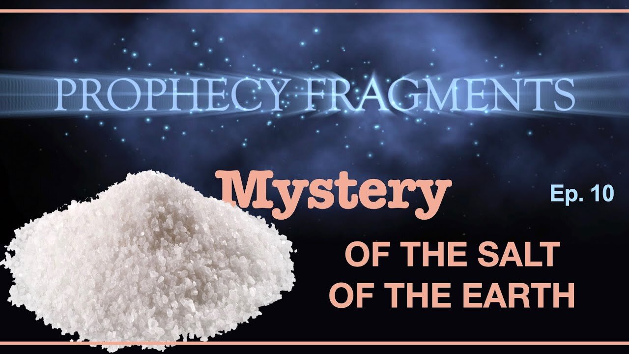 Prophecies of God: Mystery of the Salt of the Earth