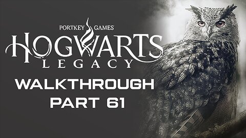 Hogwarts Legacy Full Game Walkthrough Part 61 - No Commentary (PS5)