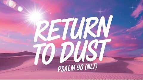 Return to Dust | Christian Worship Songs with Lyrics | Psalm 90 (NLT) #worship #worshipsongs