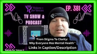 From Stigma To Clarity: Why Everyone Has Mental Health | Episode 381