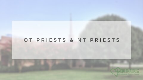 Sunday Sermon - Old Testament & New Testament Priests