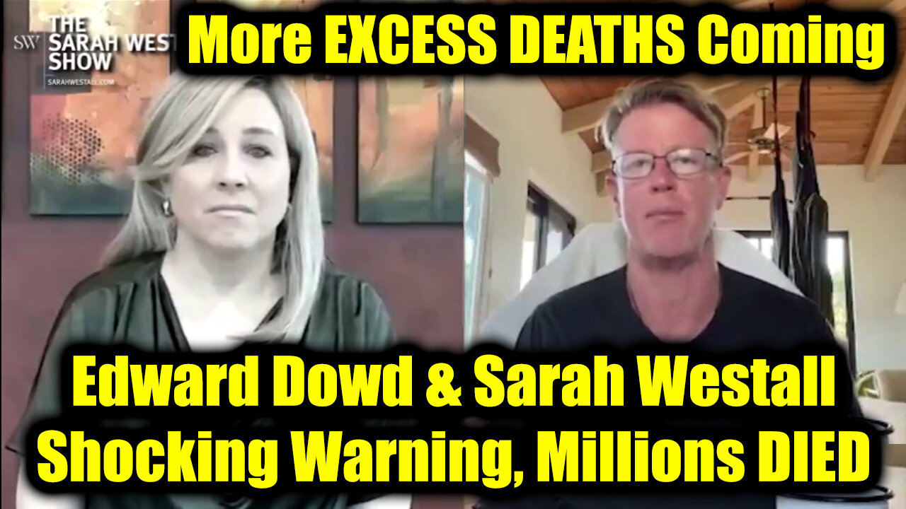 Edward Dowd: Shocking Warning_ Millions Already Died, More EXCESS DEATHS Coming!