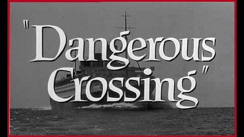 Dangerous Crossing (Movie Trailer) 1953
