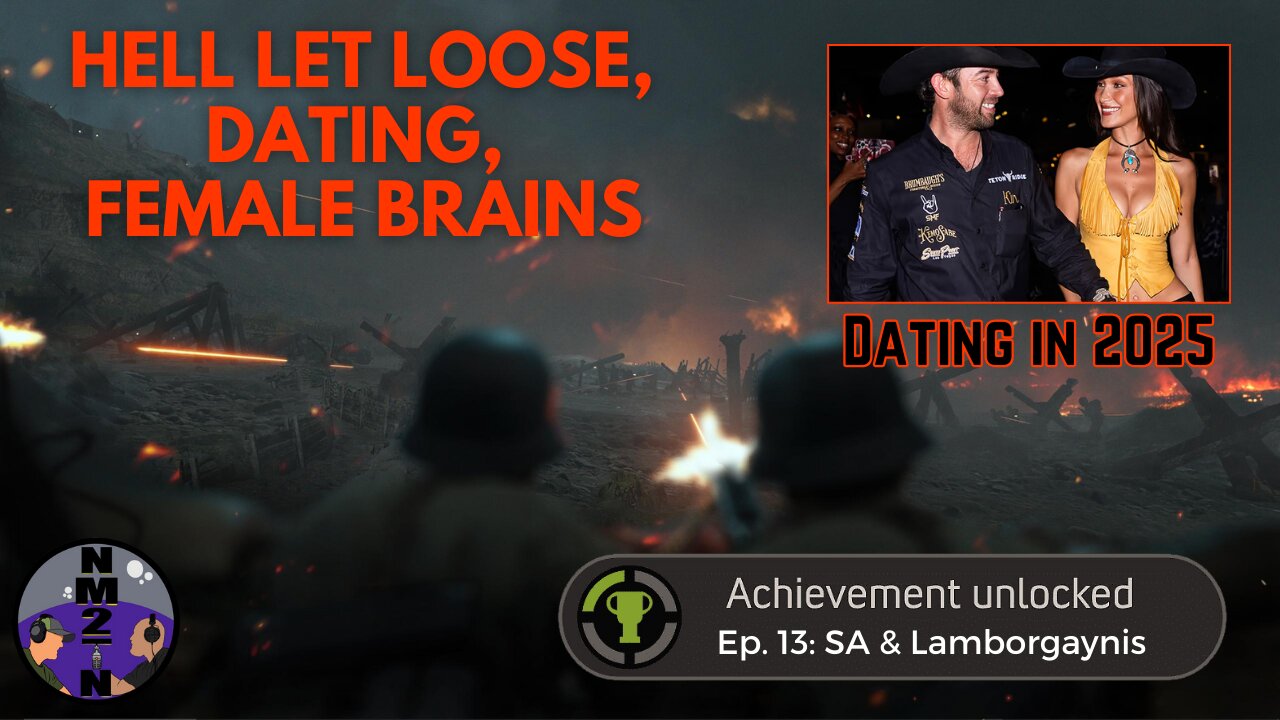 Hell Let Loose Game Review - Dating in 2025 - Women - NM2TN Ep 15