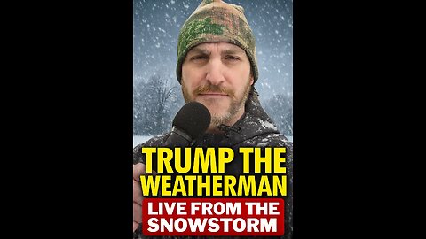 TRUMP THE WEATHERMAN: Shawn Farash Reports LIVE From the Snowstorm